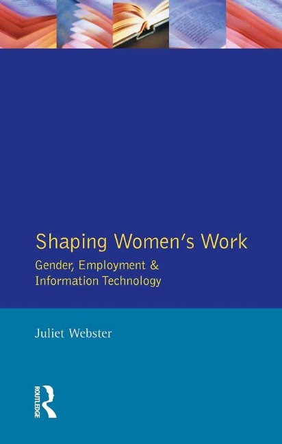 Shaping Women's Work - Juliet Webster