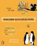 Pinguine kuscheln gern, Eichhörnchen haben Milchzähne und Kamelkinder keine Höcker - Maja Säfström