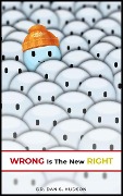 Cover-Bild zum Titel 'Wrong is the New Right' von 'Dan S. Hudson'