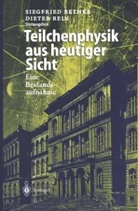 Teilchenphysik aus heutiger Sicht - 