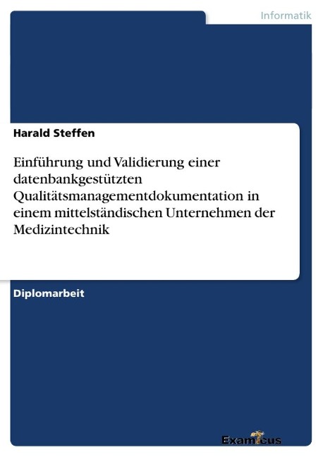 Einführung und Validierung einer datenbankgestützten Qualitätsmanagementdokumentation in einem mittelständischen Unternehmen der Medizintechnik - Harald Steffen
