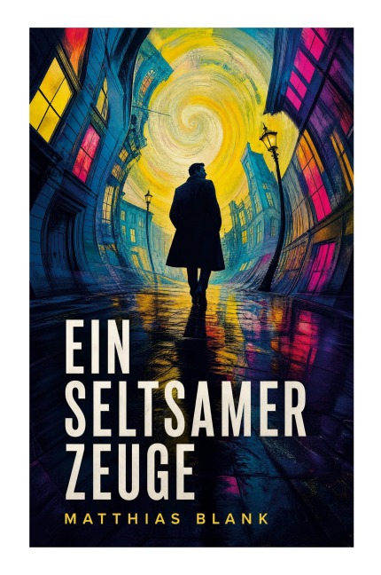 Ein seltsamer Zeuge - Matthias Blank