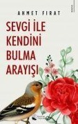 Cover-Bild zum Titel 'Sevgi ile Kendini Bulma Arayisi' von 'Ahmet Firat'