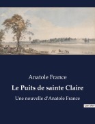 Cover-Bild zum Titel 'Le Puits de sainte Claire' von 'Anatole France'