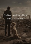 Ein Mann und sein Hund am Ende der Welt - Konstantin Fuchs