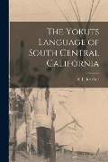 Cover-Bild zum Titel 'The Yokuts Language of South Central California' von ''