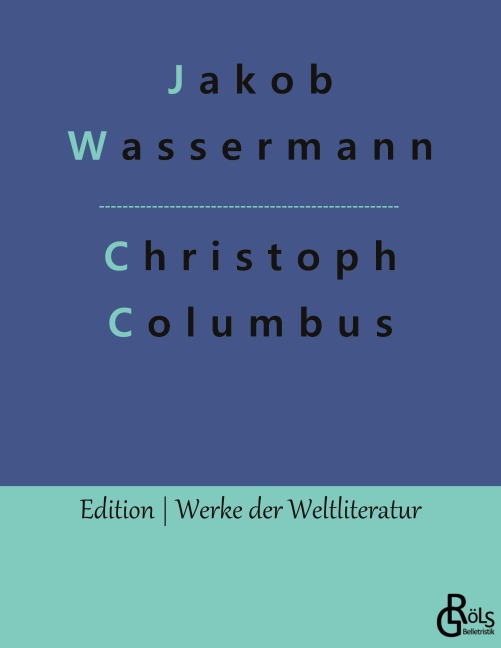 Christoph Columbus - Jakob Wassermann