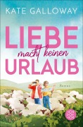 Cover-Bild zum Titel 'Liebe macht keinen Urlaub' von 'Kate Galloway'