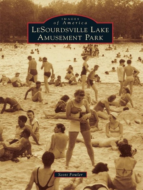 LeSourdsville Lake Amusement Park - Scott E. Fowler