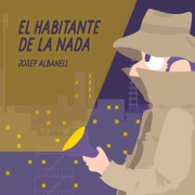 Cover-Bild zum Titel 'El habitante de la nada' von 'Josep Albanell'