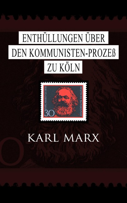 Enthüllungen über den Kommunisten-Prozeß zu Köln - Karl Marx