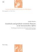 Cover-Bild zum Titel 'Griechische und griechisch vermittelte Elemente in der Synonymenliste 'Alphita'' von 'Isabelle Mandrin'