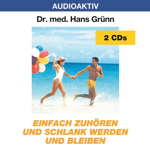 Einfach zuhören und schlank werden und bleiben. 2 CDs - Hans Grünn