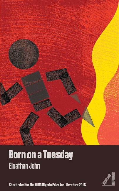 Born on a Tuesday - Elnathan John