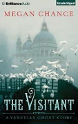The Visitant: A Venetian Ghost Story - Megan Chance