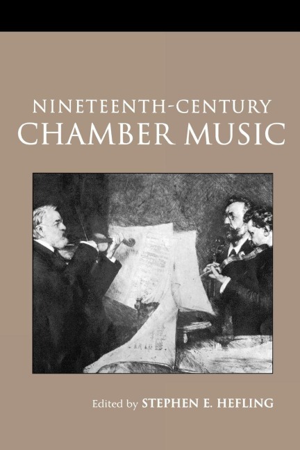 Nineteenth-Century Chamber Music - Stephen Hefling