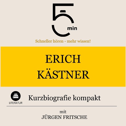 Erich Kästner: Kurzbiografie kompakt - Jürgen Fritsche, Minuten, Minuten Biografien