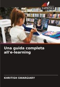 Cover-Bild zum Titel 'Una guida completa all'e-learning' von 'Khritish Swargiary'