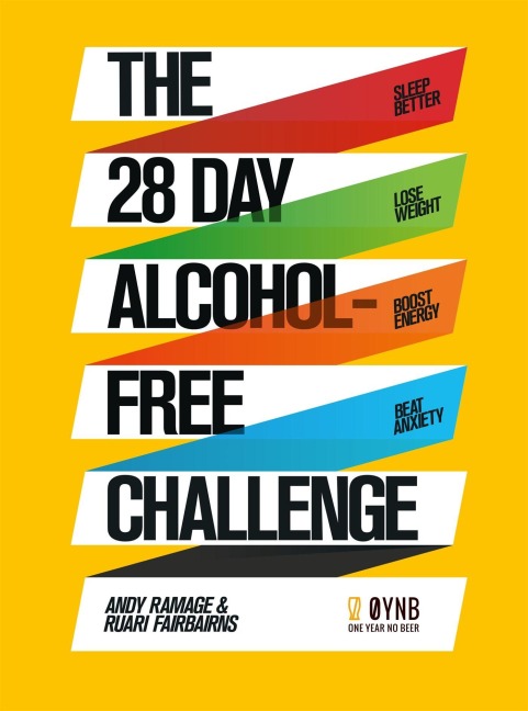 The 28 Day Alcohol-Free Challenge - Andy Ramage, Ruari Fairbairns
