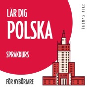 Cover-Bild zum Titel 'Lär dig polska (språkkurs för nybörjare)' von 'Thomas Rike'