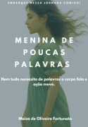 Cover-Bild zum Titel 'Menina De Poucas Palavras' von 'Maisa Oliveira de Fortunato'