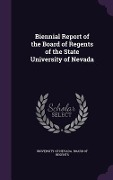 Biennial Report of the Board of Regents of the State University of Nevada - 