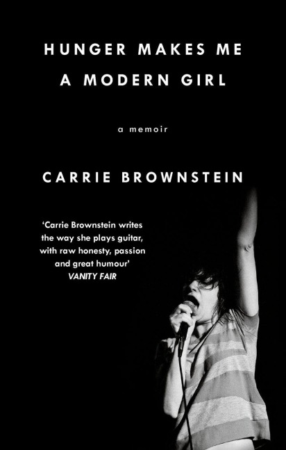 Hunger Makes Me a Modern Girl - Carrie Brownstein