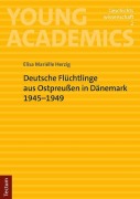 Cover-Bild zum Titel 'Deutsche Flüchtlinge aus Ostpreußen in Dänemark 1945-1949' von 'Elisa Mariélle Herzig'
