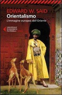 Orientalismo. L'immagine europea dell'Oriente - Edward W. Said