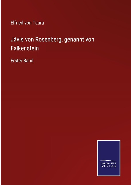 Jávis von Rosenberg, genannt von Falkenstein - Elfried von Taura