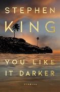 You Like It Darker - Stephen King