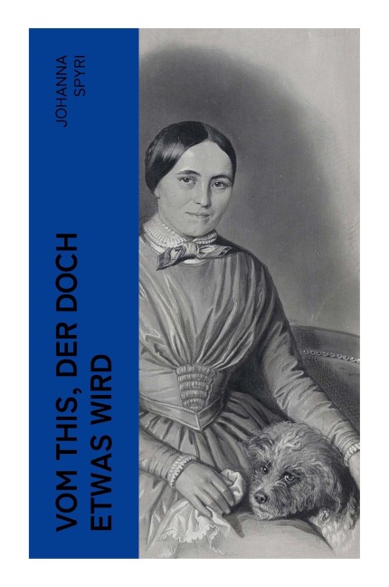 Vom This, der doch etwas wird - Johanna Spyri