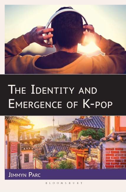The Identity and Emergence of K-Pop - Jimmyn Parc