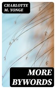 Cover-Bild zum Titel 'More Bywords' von 'Charlotte M. Yonge'