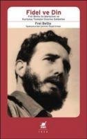 Fidel ve Din - Frei Betto