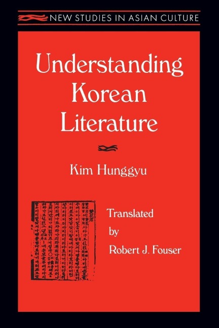 Understanding Korean Literature - Hung-Gyu Kim, Robert Fouser