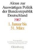 Cover-Bild zum Titel 'Akten zur Auswärtigen Politik der Bundesrepublik Deutschland 1967' von ''