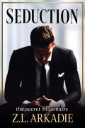 Cover-Bild zum Titel 'Seduction: A Blackstone Saga Novel (The Secret Billionaire, #1)' von 'Z. L. Arkadie'