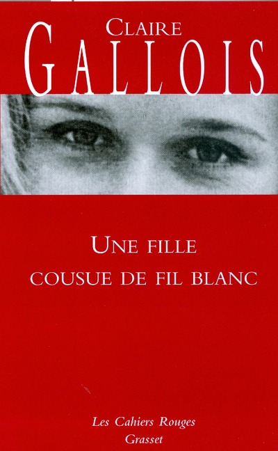Une fille cousue de fil blanc - Claire Gallois