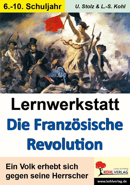 Lernwerkstatt Die Französische Revolution - Lynn-Sven Kohl, Ulrike Stolz
