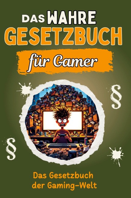 Das wahre Gesetzbuch für Gamer - Olivia Müller