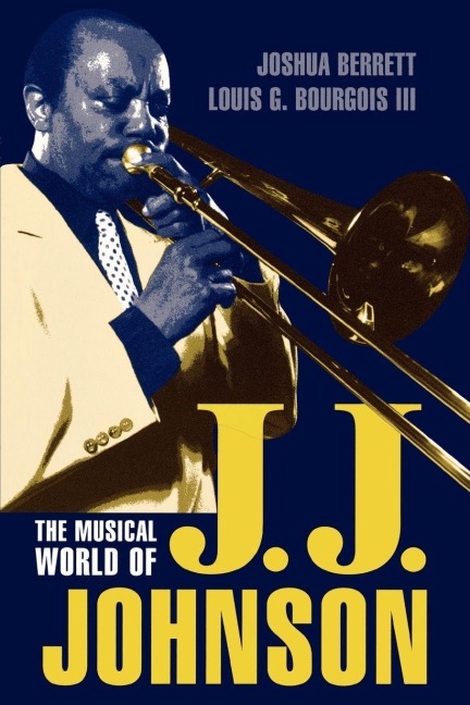 Musical World of J.J. Johnson - Joshua Berrett, Louis G. Bourgois