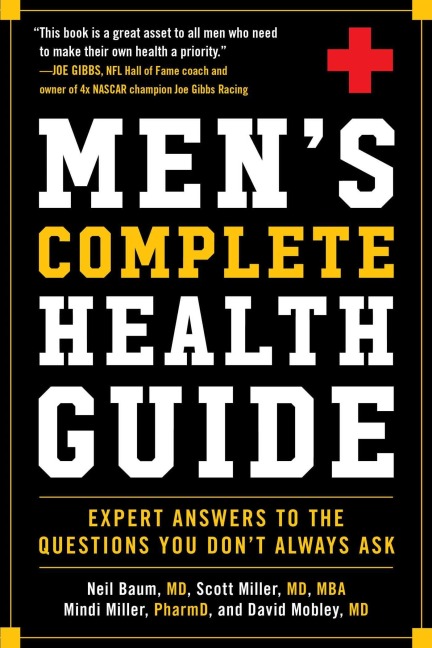 Men's Complete Health Guide - Neil Baum, David Mobley, Scott Miller, Mindi Miller
