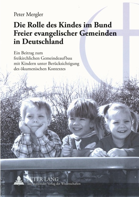 Die Rolle des Kindes im Bund Freier evangelischer Gemeinden in Deutschland - Peter Mergler