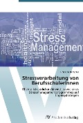 Cover-Bild zum Titel 'Stressverarbeitung von BerufsschülerInnen' von 'Christian Rempfler'