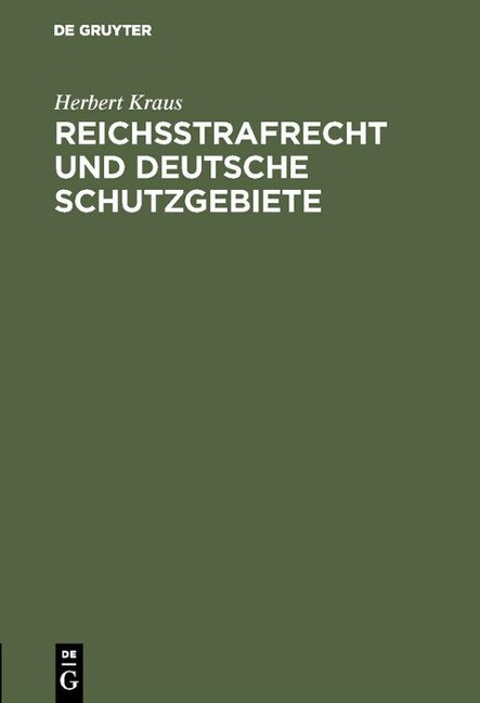 Reichsstrafrecht und deutsche Schutzgebiete - Herbert Kraus