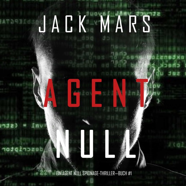 Agent Null (Ein Agent Null-Thriller ¿ Buch #1) - Jack Mars