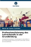 Cover-Bild zum Titel 'Professionalisierung des Lehrerberufs in der Grundbildung' von 'Maria Do Carmo Custodio'