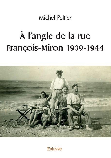 À l'angle de la rue François-Miron 1939-1944 - Michel Peltier