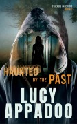 Cover-Bild zum Titel 'Haunted By The Past' von 'Lucy Appadoo'